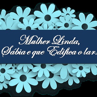 Telegram profile photo for Mulher Linda, Sábia e que Edifica o Lar!