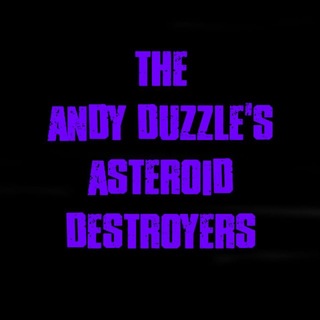 Telegram profile photo for Andy Duzzle's Asteroid Destroyers