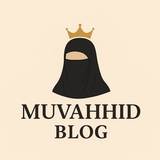 Telegram profile photo for MUVAHHID 👑 BLOG