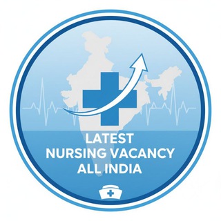 Telegram profile photo for LATEST NURSING VACANCY ALL INDIA👍👍👍