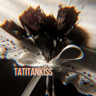 Telegram profile photo for • 𝘵𝘢𝘵𝘪𝘵𝘢𝘯𝘬𝘪𝘴𝘴