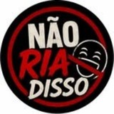 Telegram profile photo for NÃO RIA DISSO