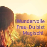 Telegram profile photo for Wundervolle Frau - Du bist MAGISCH 💃💓