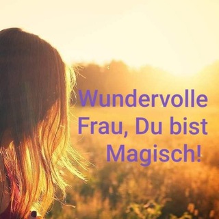 Telegram profile photo for Wundervolle Frau - Du bist MAGISCH 💃💓