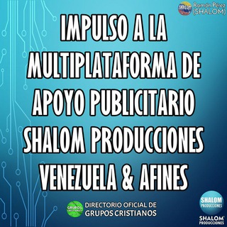 Telegram profile photo for 📡 MULTIPLATAFORMA DE APOYO PUBLICITARIO A LA MARCA SHALOM PRODUCCIONES VENEZUELA Y AFINES 📖