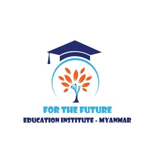 Telegram profile photo for For The Future; Education Institute-Myanmar