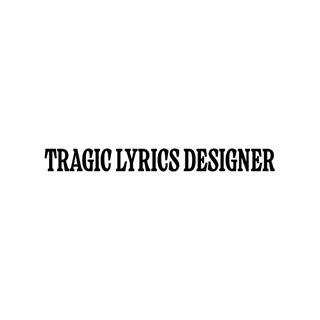 Telegram profile photo for TRAGIC LYRICS DESIGNER