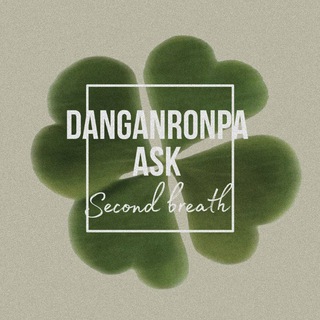 Telegram profile photo for Danganronpa ASK • 𝑺𝒆𝒄𝒐𝒏𝒅 𝒃𝒓𝒆𝒂𝒕𝒉 •