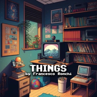 Telegram profile photo for 📢 THINGS - 𝘣𝘺 Francesco Ronchi