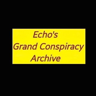 Telegram profile photo for Echo Grand Conspiracy Archive