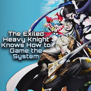Telegram profile photo for The Exiled Heavy Knight Knows How to Game the System