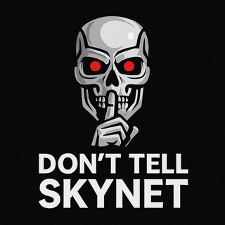 Telegram profile photo for Don't Tell Skynet 💀