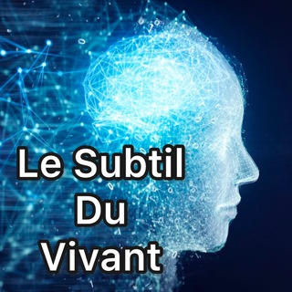 Telegram profile photo for Le Subtil du Vivant - Esprit Quantique