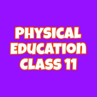Telegram profile photo for Physical Education Class 11 Notes