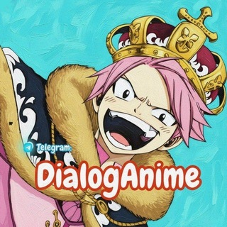 Telegram profile photo for ⚜️DialogAnime⚜️