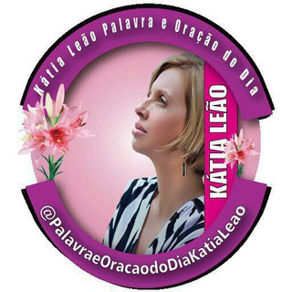 Telegram profile photo for Katia Leão Palavra e Oração do dia