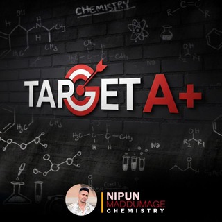 Telegram profile photo for Target A+ 🎯 | NM Chemistry 🧪