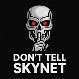 Telegram profile photo for Don't Tell Skynet 💀