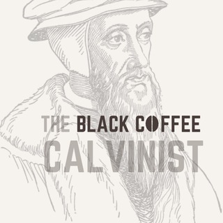 Telegram profile photo for The Black Coffee Calvinist