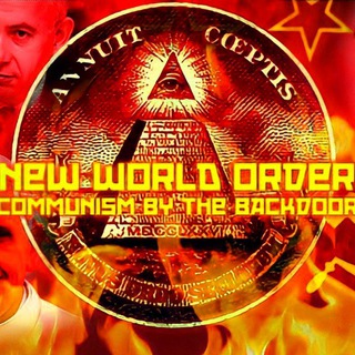Telegram profile photo for NEW WORLD ORDER - COMMUNISM BY THE BACKDOOR