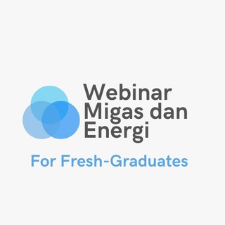 Telegram profile photo for Webinar Migas dan Energi (for Fresh Graduates)