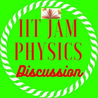 Telegram profile photo for IIT JAM Physics Discussion , CSIR NET, GATE, JEST, TIFR, CUET, PHYSICS .