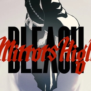 Telegram profile photo for BLEACH Mirrors High KZ | Гайды & Новости & Сливы