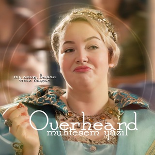 Telegram profile photo for overheard • muhteşem yüzıl fandom
