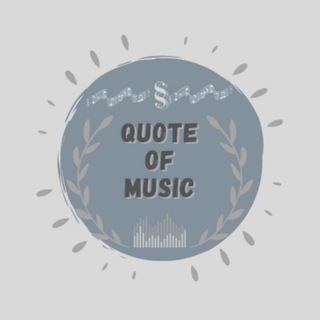 Telegram profile photo for Qᴜᴏᴛᴇꜱ ᴏꜰ ᴍᴜꜱɪᴄ