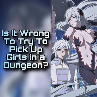 Telegram profile photo for Is It Wrong To Try To Pick Up Girls in a Dungeon? V