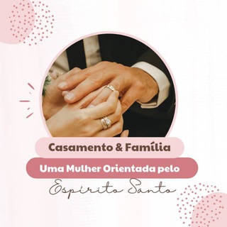 Telegram profile photo for CASAMENTO & FAMÍLIA... 🤵🏻👰🏻♀️👨👩👧👦