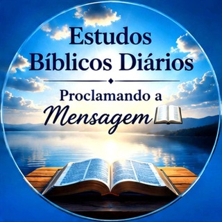 Telegram profile photo for ๐ Estudos Bรญblicos Diรกrios | Proclamando A Mensagem ๐