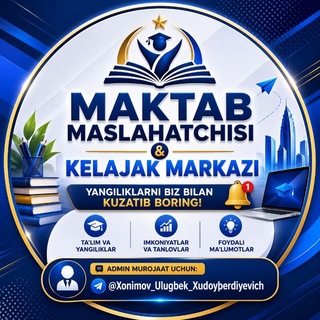 Telegram profile photo for MAKTAB MASLAHATCHISI VA KELAJAK MARKAZI YANGLIKLARI