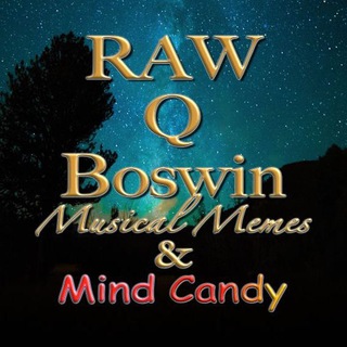 Telegram profile photo for RAW Q Boswin Musical Memes & Mind Candy⭐️⭐️⭐️