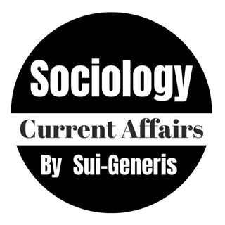 Telegram profile photo for 🌀 Sociology Current Affairs by Sui-Generis