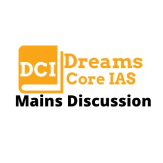 Telegram profile photo for DREAMS CORE IAS - Mains Discussion