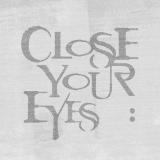 Telegram profile photo for CLOSE YOUR EYES • UNCORE