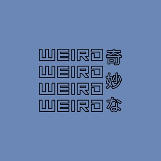 Telegram profile photo for Weird | 奇妙な