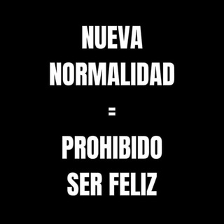 Telegram profile photo for NUEVA NORMALIDAD = PROHIBIDO SER FELIZ