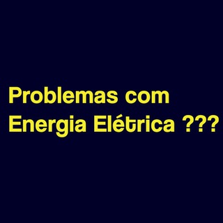 Telegram profile photo for Problemas com Energia Elétrica ???