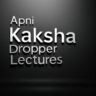 Telegram profile photo for APNI KAKSHA DROPPER LECTURES | APNI KAKSHA 13TH LECTURES FREE BATCH