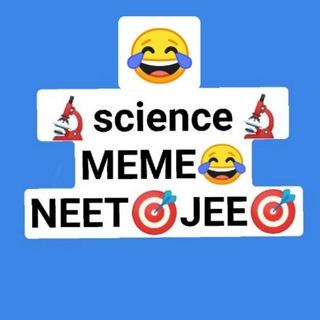 Telegram profile photo for Science MEME( NEET JEE )
