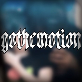 Telegram profile photo for 𝖌𝖔𝖙𝖍 𝖊𝖒𝖔𝖙𝖎𝖔𝖓