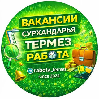 Telegram profile photo for Surxondaryo Termez Ish | Вакансии Сурхандарья Термез Работа