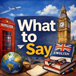 Telegram profile photo for What To Say ? Real Life English 🗣