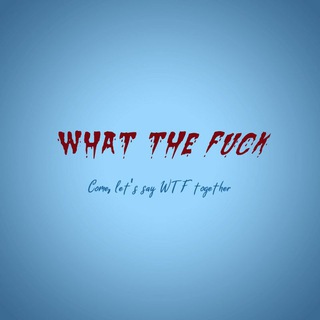 Telegram profile photo for What The Fuck ๐ณ