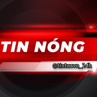 Telegram profile photo for TIN TỨC NÓNG ( ᴠɪᴇ̣̂ᴛ ɴᴀᴍ ) 🇻🇳