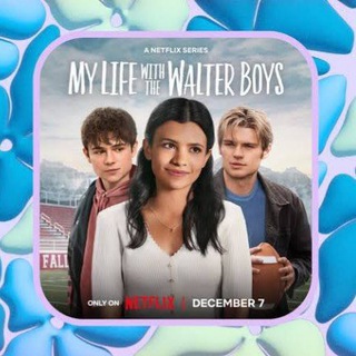 Telegram profile photo for MY LIFE WITH THE WALTER BOYS SEASON 1, 2, 3 SERIES