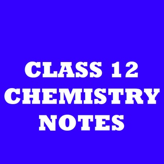 Telegram profile photo for Class 12th chemistry notes