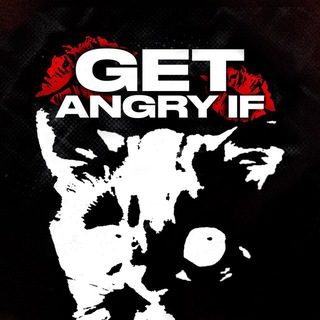 Telegram profile photo for GET ANGRY IF